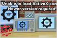Q A Unable to load ActiveX control, Newer version require